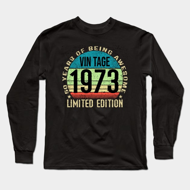 Vintage 1973 Limited Edition 50 Years Of Being Awesome Long Sleeve T-Shirt by louismcfarland